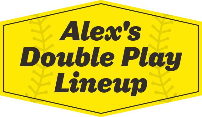Alex's Double Play Lineup